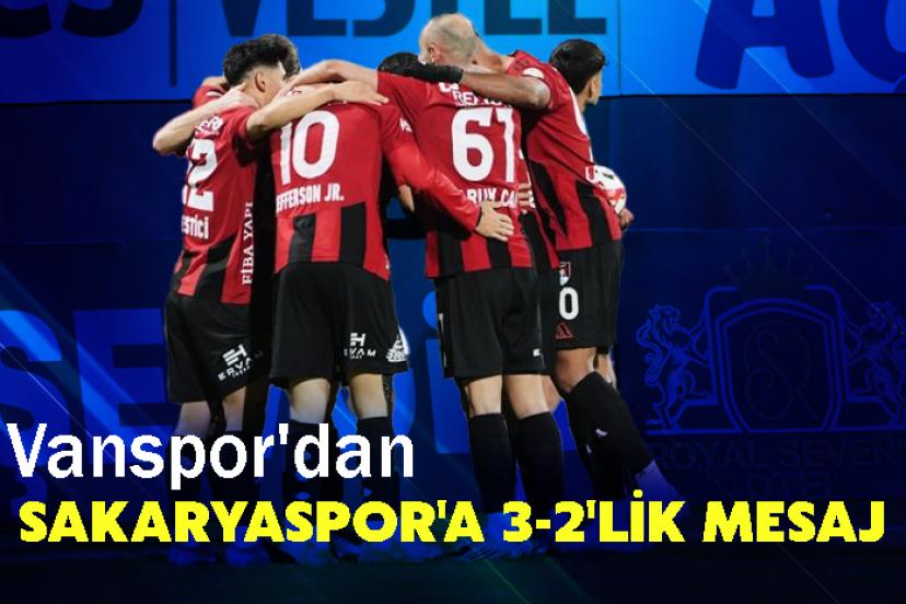 Vanspor'dan Sakaryaspor'a 3-2'lik mesaj