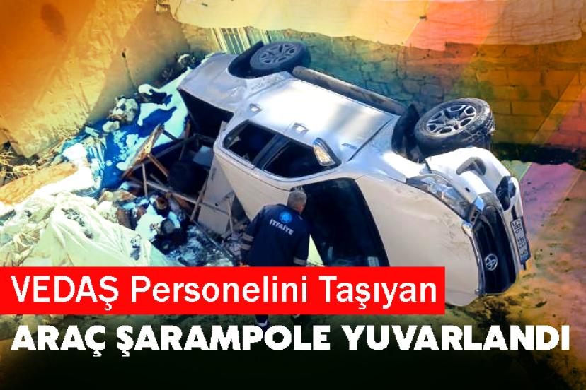 VEDAŞ Personelini Taşıyan araç şarampole yuvarlandı
