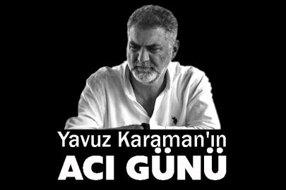 Yavuz Karaman'ın Acı Günü