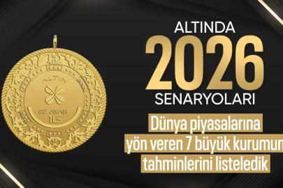 Altında 2026 senaryoları! 7 büyük kurumun tahminleri