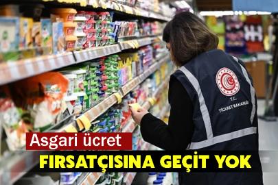Asgari ücret fırsatçısına geçit yok