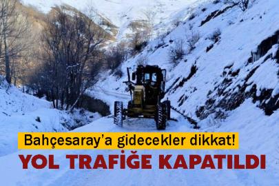 Bahçesaray’a gidecekler dikkat! Yol Trafiğe Kapatıldı