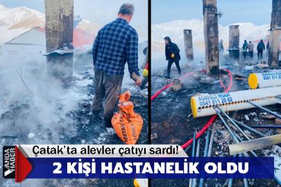 Çatak’ta alevler çatıyı sardı! 2 kişi hastanelik oldu