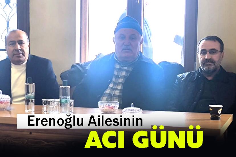 Erenoğlu Ailesinin Acı Günü