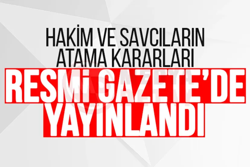 Hakim ve savcılar için yeni atama kararları