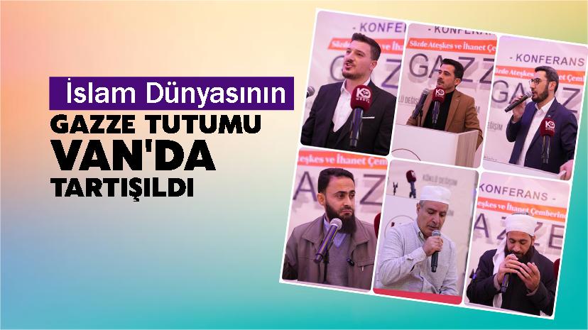 İslam Dünyasının Gazze Tutumu Van'da Tartışıldı