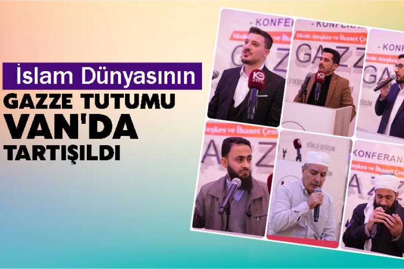 İslam Dünyasının Gazze Tutumu Van'da Tartışıldı