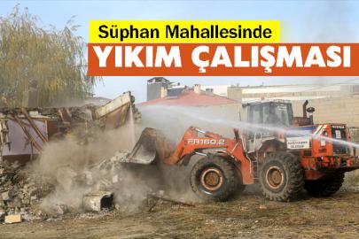 Süphan Mahallesinde Yıkım Çalışması