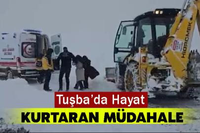 Tuşba’da Hayat Kurtaran Müdahale