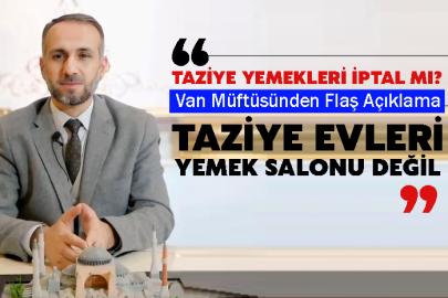Van Müftüsü: Taziye Evleri Yemek Salonu Değildir!