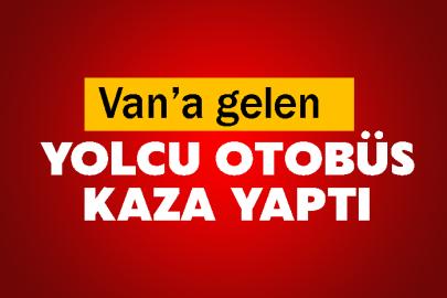 Van’a gelen yolcu otobüs kaza yaptı