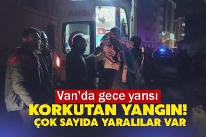 Van'da gece yarısı korkutan yangın! Çok sayıda yaralılar var