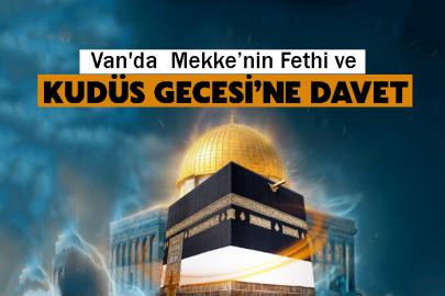 Van'da  Mekke’nin Fethi ve Kudüs Gecesi’ne Davet