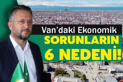 Van’daki Ekonomik sorunların 6 Nedeni!