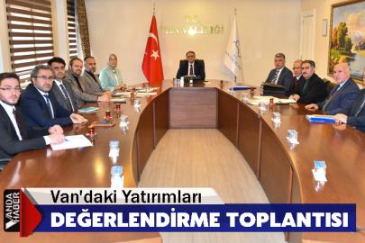 Van'daki Yatırımları Değerlendirme Toplantısı