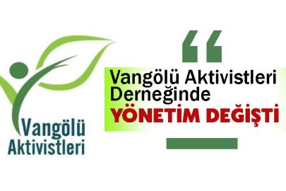 Vangölü Aktivistleri Derneğinde Yönetim Değişti