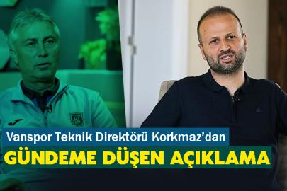 Vanspor Teknik Direktörü Korkmaz'dan gündeme düşen açıklama
