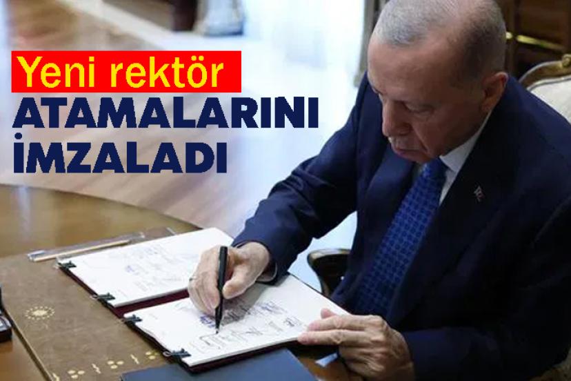 Yeni rektör atamalarını imzaladı