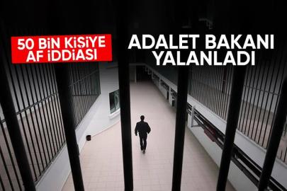 Adalet Bakanlığı af gelecek iddialarını yalanladı