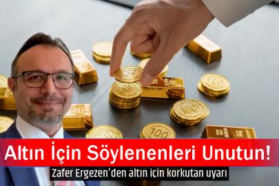 Altın İçin Söylenenleri Unutun! Zafer Ergezen'den Korkutan Uyarı