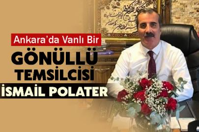 Ankara’da Vanlı Bir Gönüllü Temsilcisi: İsmail Polater