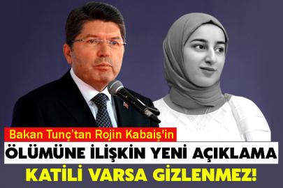Bakan Tunç’tan Rojin Kabaiş'in ölümüne ilişkin Yeni açıklama