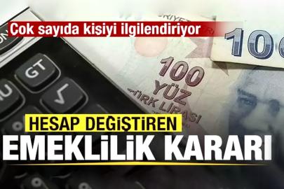 Çok sayıda kişiyi ilgilendiriyor! Hesap değiştiren emeklilik kararı