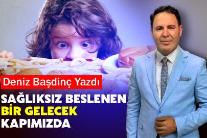 Sağlıksız Beslenen Bir Gelecek Kapımızda