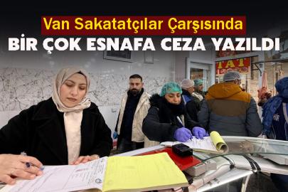 Van Sakatatçılar Çarşısında Bir Çok Esnafa Ceza Verildi