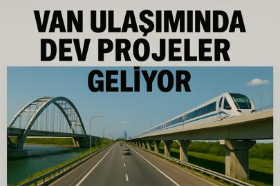 Van Ulaşımında Dev Projeler Geliyor
