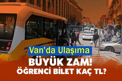 Van'da Ulaşıma Büyük Zam! Öğrenci ve Tam Bilet Kaç TL?
