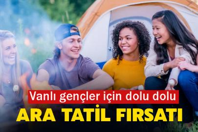 Vanlı gençler için dolu dolu ara tatil fırsatı