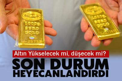 Altın Yükselecek mi, düşecek mi? Son durum heyecanlandırdı