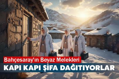 Bahçesaray'ın Beyaz Melekleri: Kapı Kapı Şifa Dağıtıyorlar