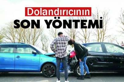 Dolandırıcının son yöntemi araç kazası