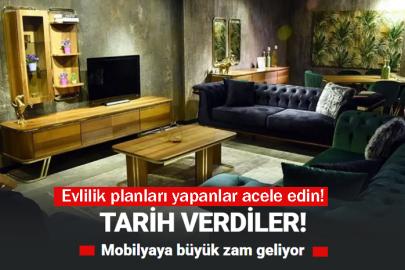 Evlilik planları yapanlar acele edin! Mobilyaya büyük zam geliyor