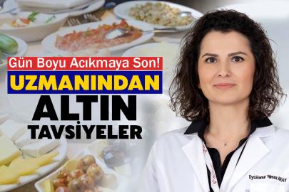 Gün Boyu Acıkmaya Son! Uzmanından Altın Tavsiyeler