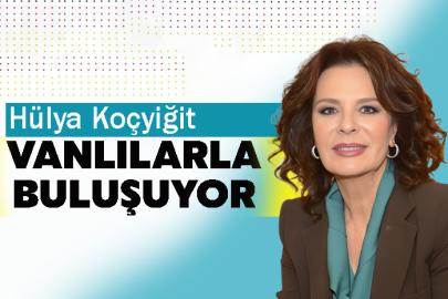 Hülya Koçyiğit Vanlılarla buluşuyor