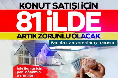 Konut ve arsa satışında 81 ilde zorunlu olacak