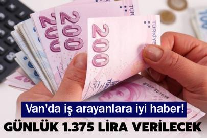 Van'da iş arayanlara iyi haber! Günlük 1.375 lira verilecek