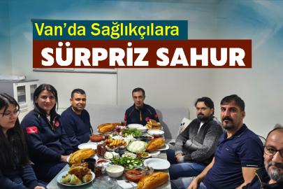 Van’da Sağlıkçılara Sürpriz Sahur