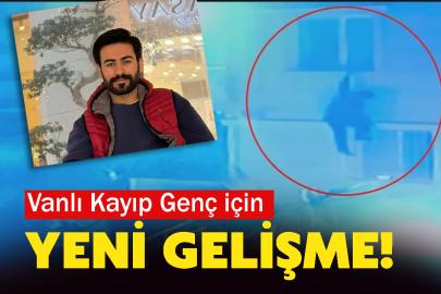 Vanlı Kayıp Genç için yeni gelişme!