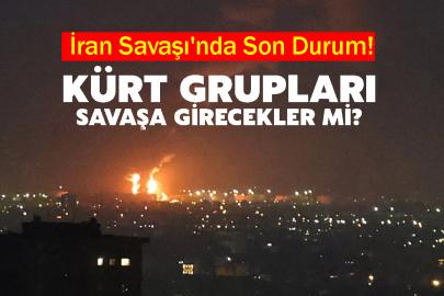 İran Savaşı'nda son durum! Kürt grupları savaşa girecekler mi?