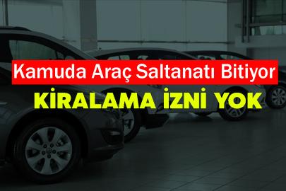 Kamuda Araç Saltanatı Bitiyor: Kiralama İzni Yok