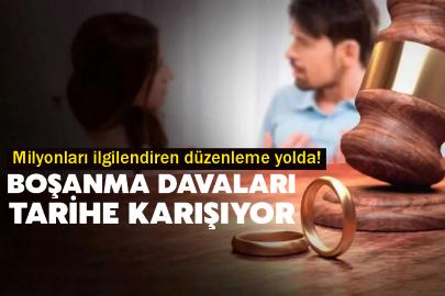 Milyonları ilgilendiren düzenleme yolda! boşanma davaları tarihe karışıyor