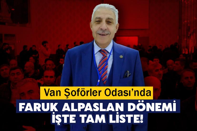 Van Şoförler Odası’nda Faruk Alpaslan Dönemi: İşte Tam Liste!