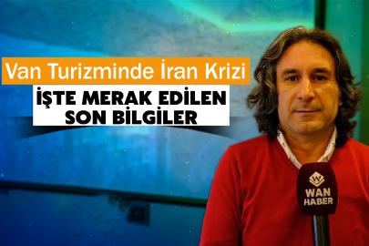 Van Turizminde İran Krizi: Sektör Alarm Veriyor