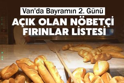 Van'da Bayramın 2. Günü Açık Olan Nöbetçi Fırınlar Listesi