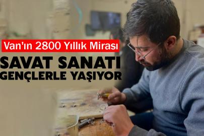 Van'ın 2800 Yıllık Mirası Savat Sanatı Gençlerle Yaşıyor