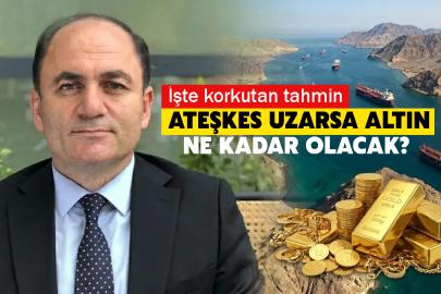 Ateşkes uzarsa altın ne kadar olacak? İşte korkutan tahmin